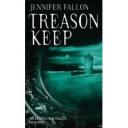 Treason’s Keep by Jennifer Fallon